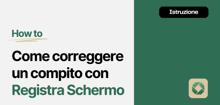 Istruzione - Correggere compiti tramite registra schermo